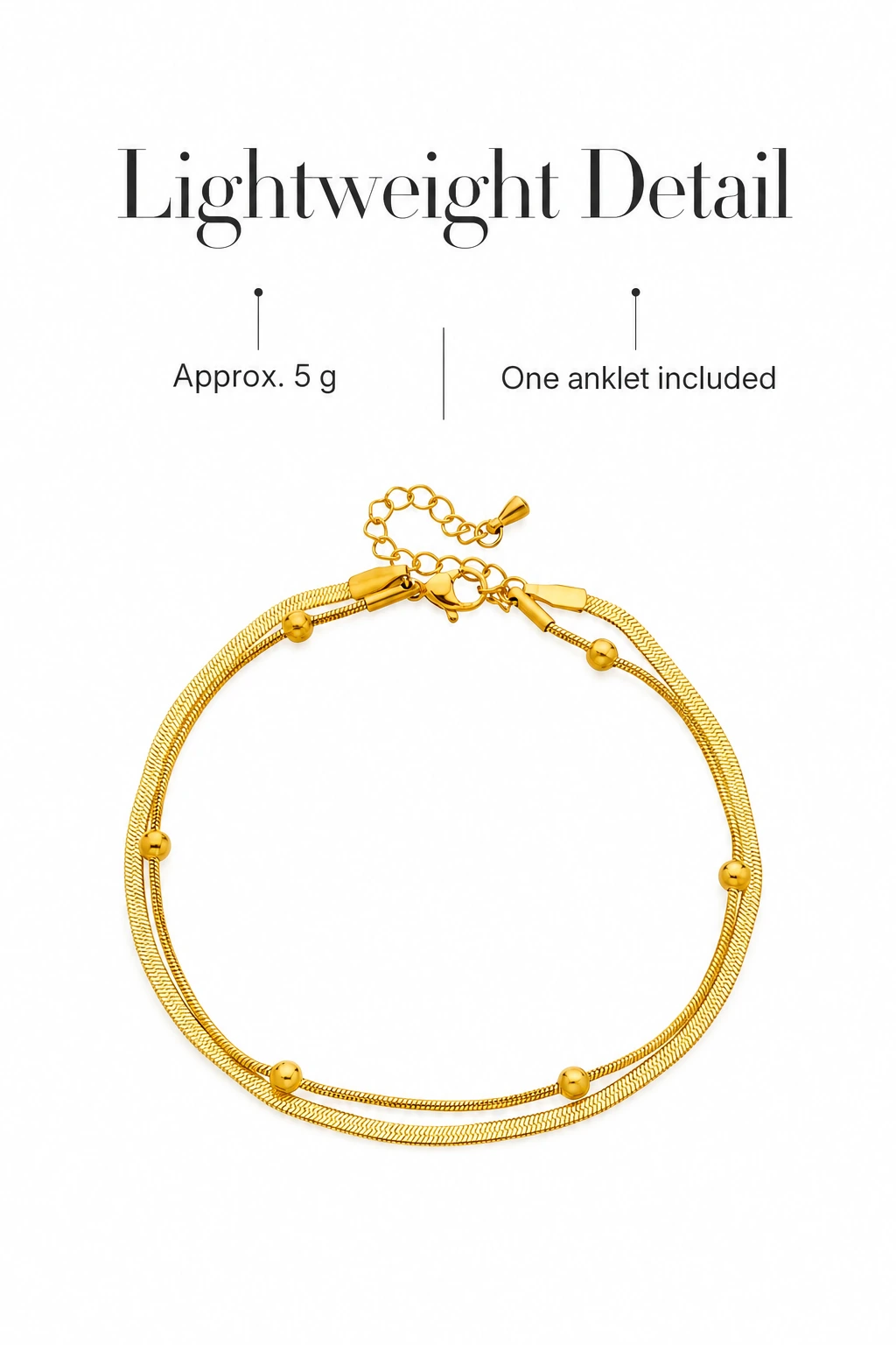 One gold anklet with an approximate weight of 5 g
