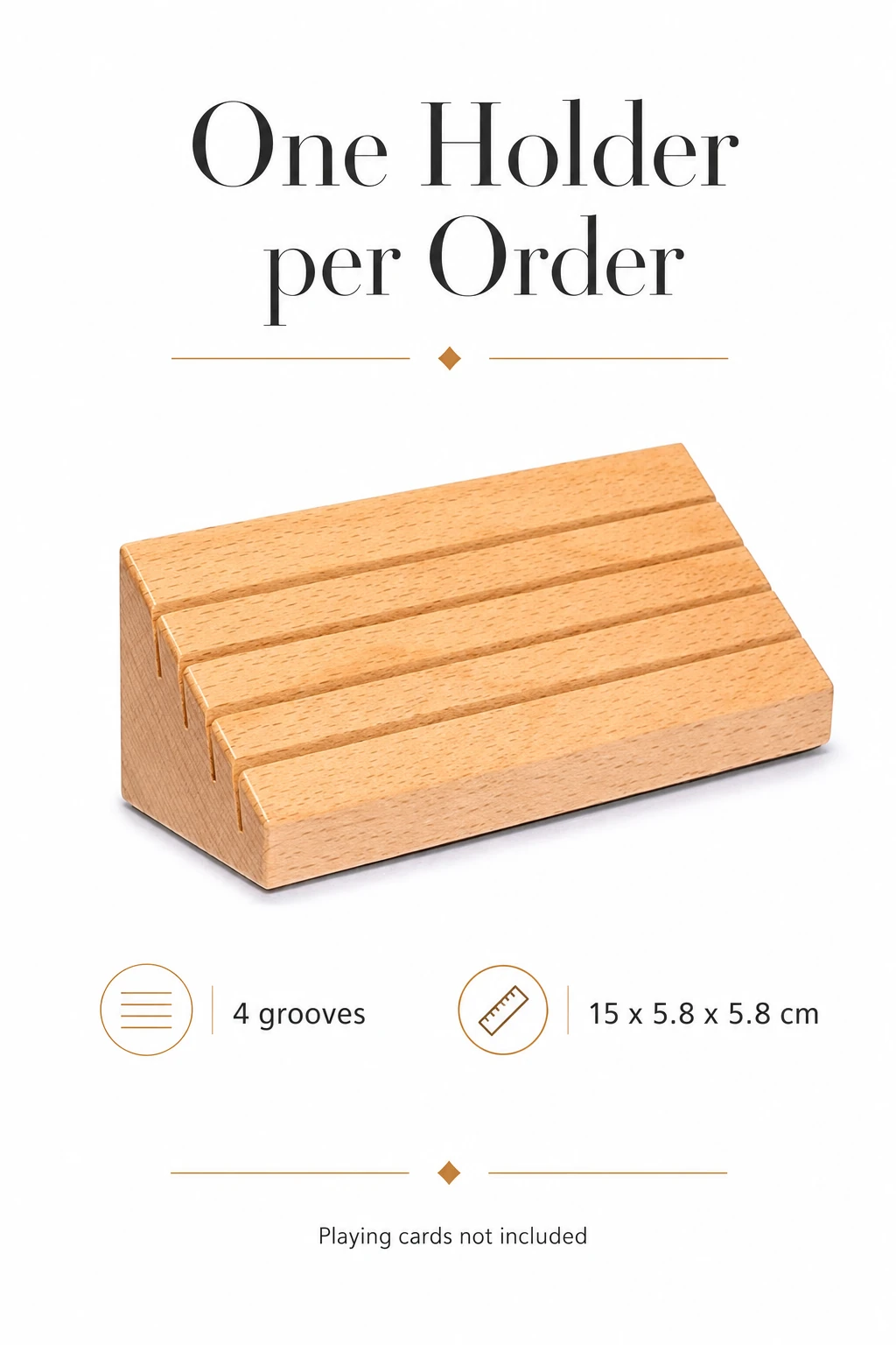 Contenido: un soporte en el acabado elegido, tamaño fijo de 15 × 5,8 × 5,8 cm; naipes no incluidos.