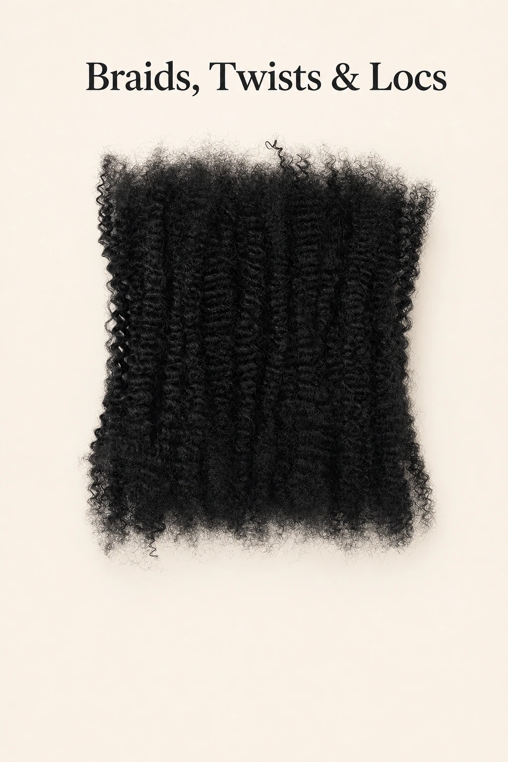 Cabelo afro crespo escuro solto com o título Braids, Twists & Locs