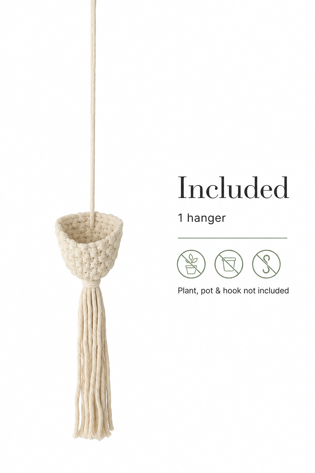 Included: one beige hanger. Plant, pot and hook are not included.